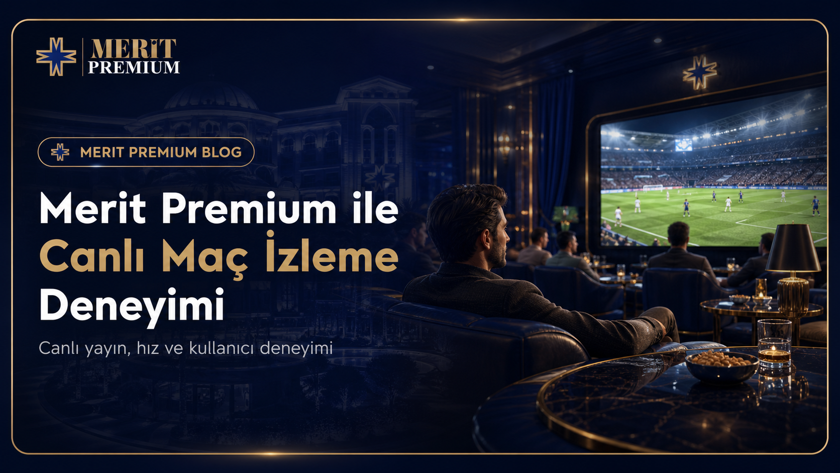 Merit Premium ile Canlı Maç İzleme Deneyimi